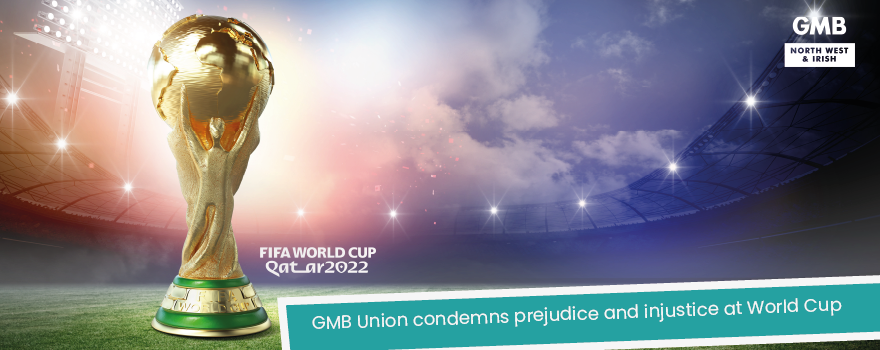 GMB UNION CONDEMNS PREJUDICE AND INJUSTICE AT WORLD CUP