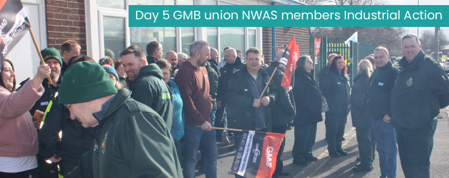 DAY FIVE OF INDUSTRIAL ACTION FOR GMB UNION MEMBERS AT NORTH WEST AMBULANCE SERVICE