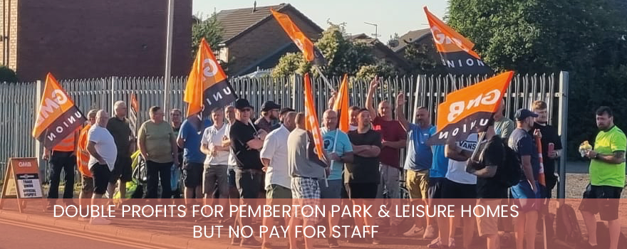 GMB union members forced to take stike action at Pemberton Park & Leisure Homes
