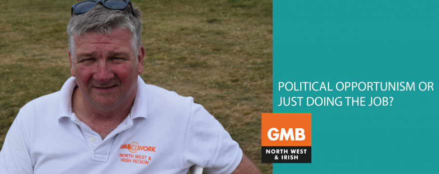 Political Opportunism GMB union