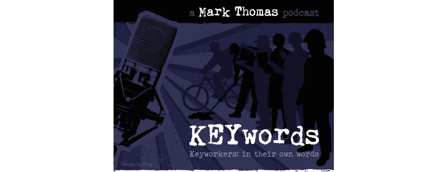 keyworkers podcast KEYWORDS by Mark Thomas